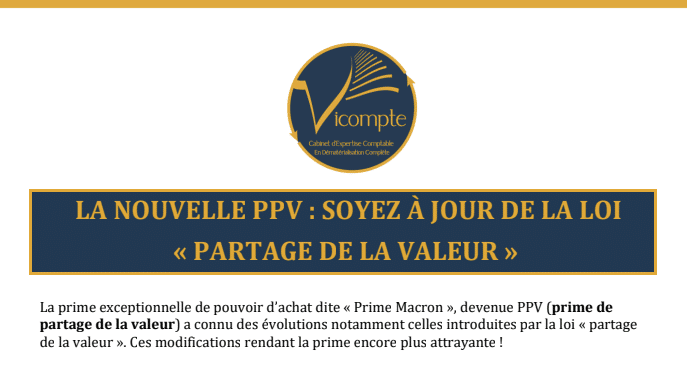 La prime exceptionnelle de pouvoir d’achat dite « Prime Macron », devenue PPV (prime de partage de la valeur) a connu des évolutions notamment celles introduites par la loi « partage de la valeur ». Ces modifications rendant la prime encore plus attrayante !